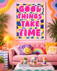 Good Things Take Time — Dopamine Decor Studio poster