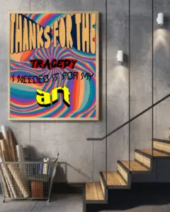Thanks for the Tragedy — Dopamine Decor Studio poster