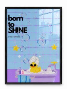 Born to Shine — Banyo Ördeği — Dopamine Decor Studio poster