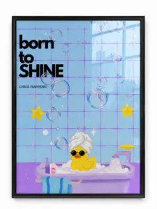 Born to Shine — Banyo Ördeği — Dopamine Decor Studio poster