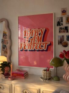 Baby, I Am Perfect — Dopamine Decor Studio poster