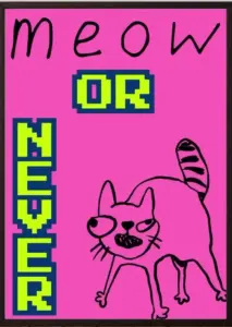 Meow or Never — Dopamine Decor Studio poster