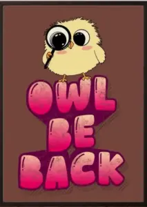 Owl Be Back — Dopamine Decor Studio poster