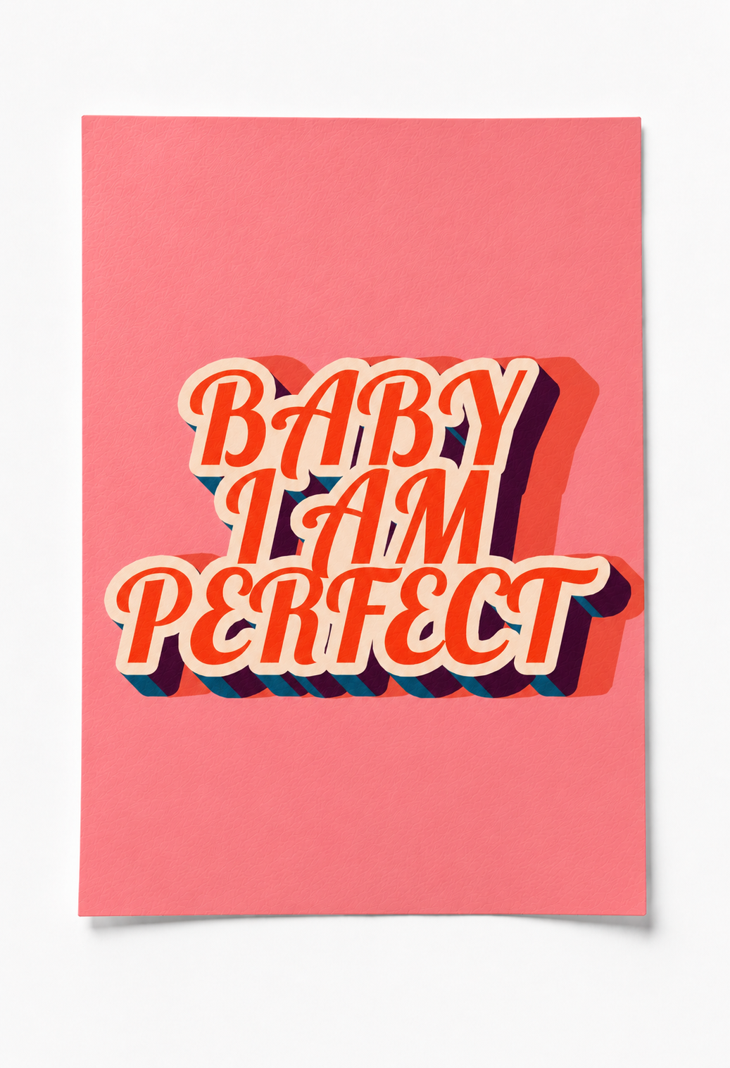 baby, I am perfect poster — premium satin fotoğraf kağıdı duvar posteri